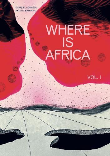 Emanuel Admassu Where Is Africa (Paperback)