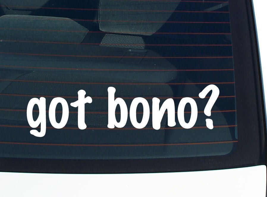 got bono? CAR DECAL BUMPER STICKER VINYL FUNNY LAST NAME WINDOW PRIDE