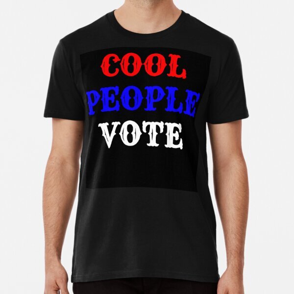 Cool People Vote Premium Bipartisan Political Made in USA Art T-Shirt S-5XL