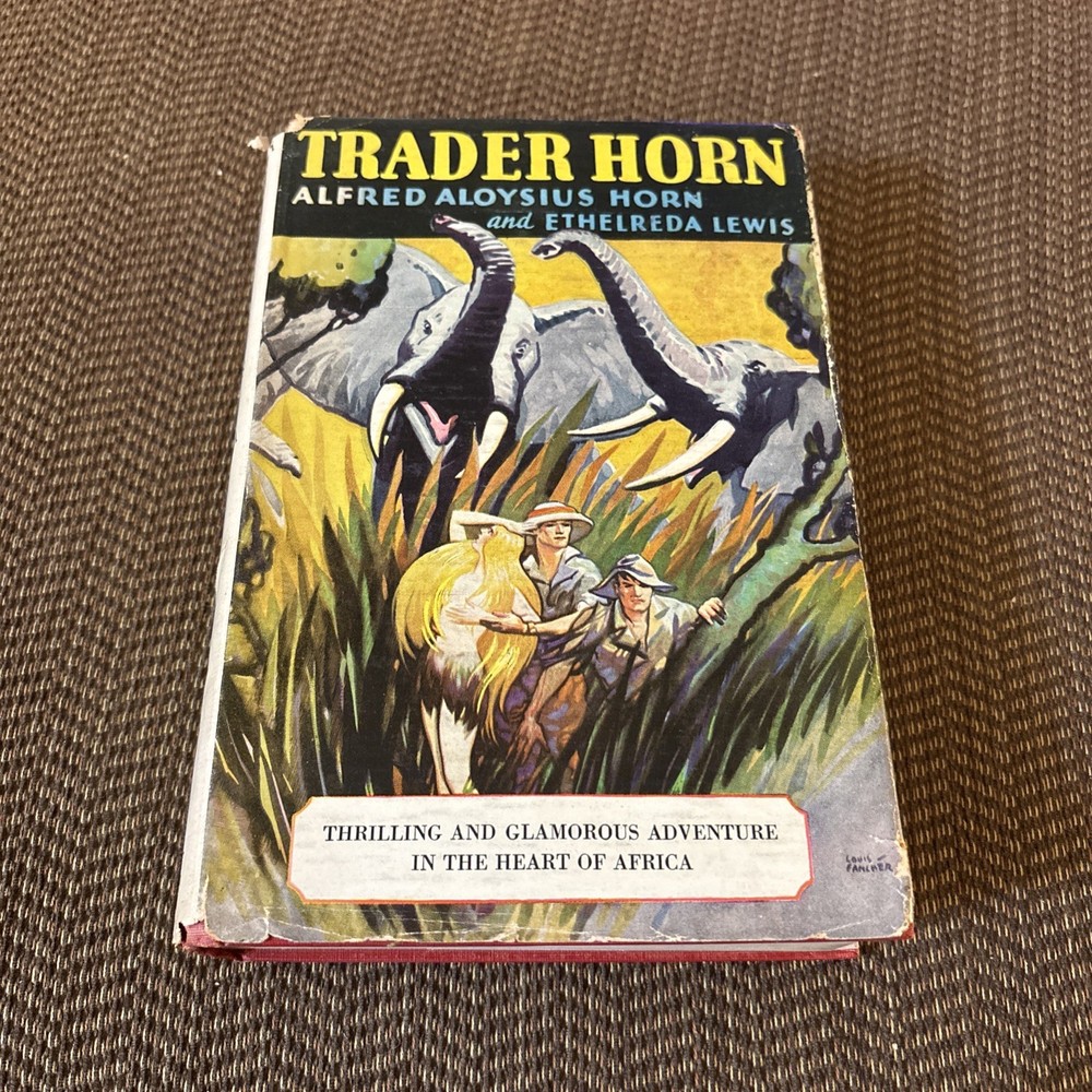 Trader Horn by Alfred Aloysius Horn and Ethelreda Lewis 1927 HC/DJ Book