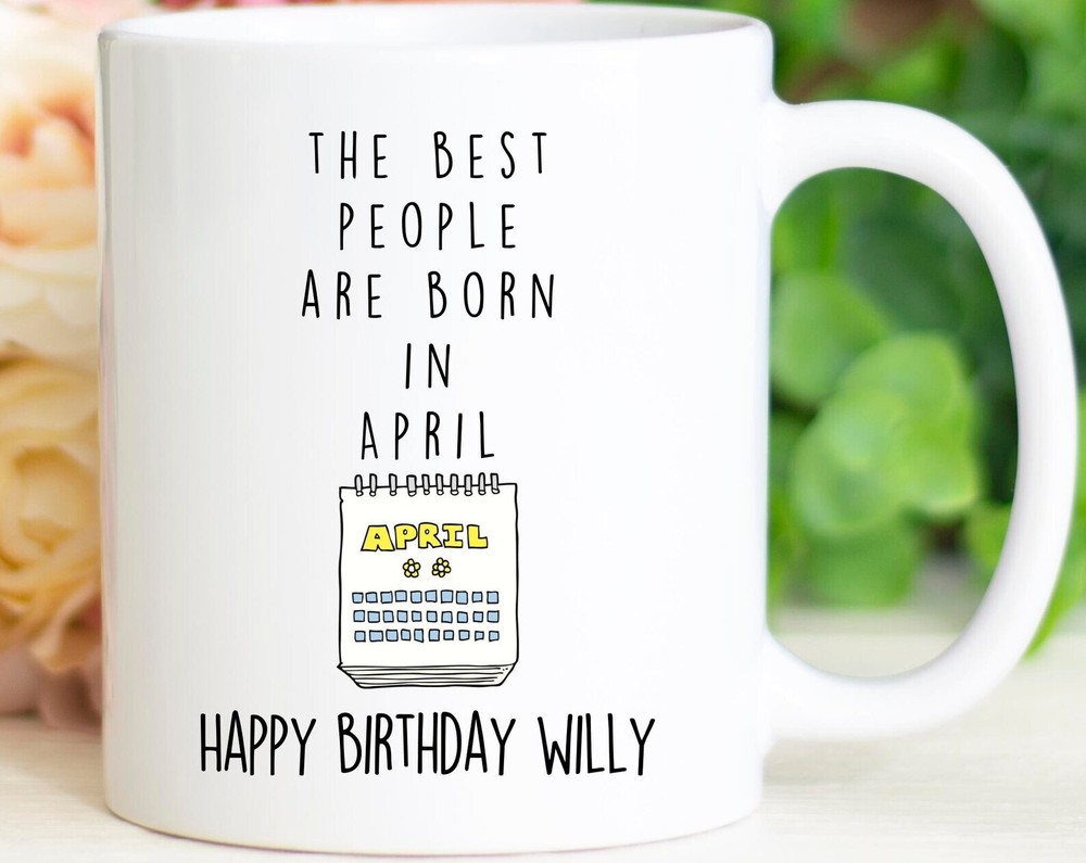 April People Birthday Mug The Best People Are Born In April Birthday Mug For Peo