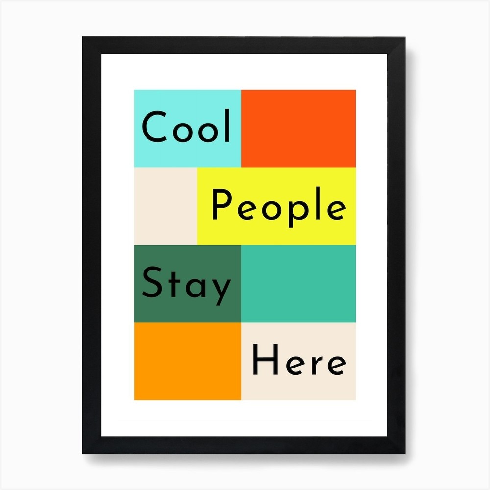 Cool People Stay Here Geometric Art Framed Wall Art Poster Canvas Print Picture