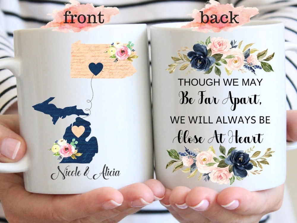 Though We May Be Far Apart We Will Always Be Close At Heart Coffee Mug Custom