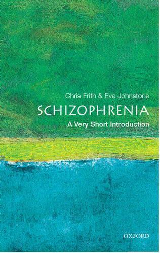 Eve C. Johnstone Chris Frith Schizophrenia (Paperback) Very Short Introductions