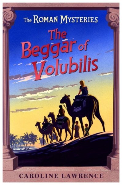 Beggar of Volubilis, Paperback by Lawrence, Caroline, Brand New, Free shippin...