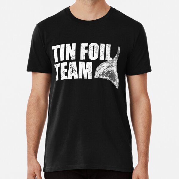 Tin Foil Team Fun Conspiracy Theory Team Tin Foil HatT-Shirt S-5XL