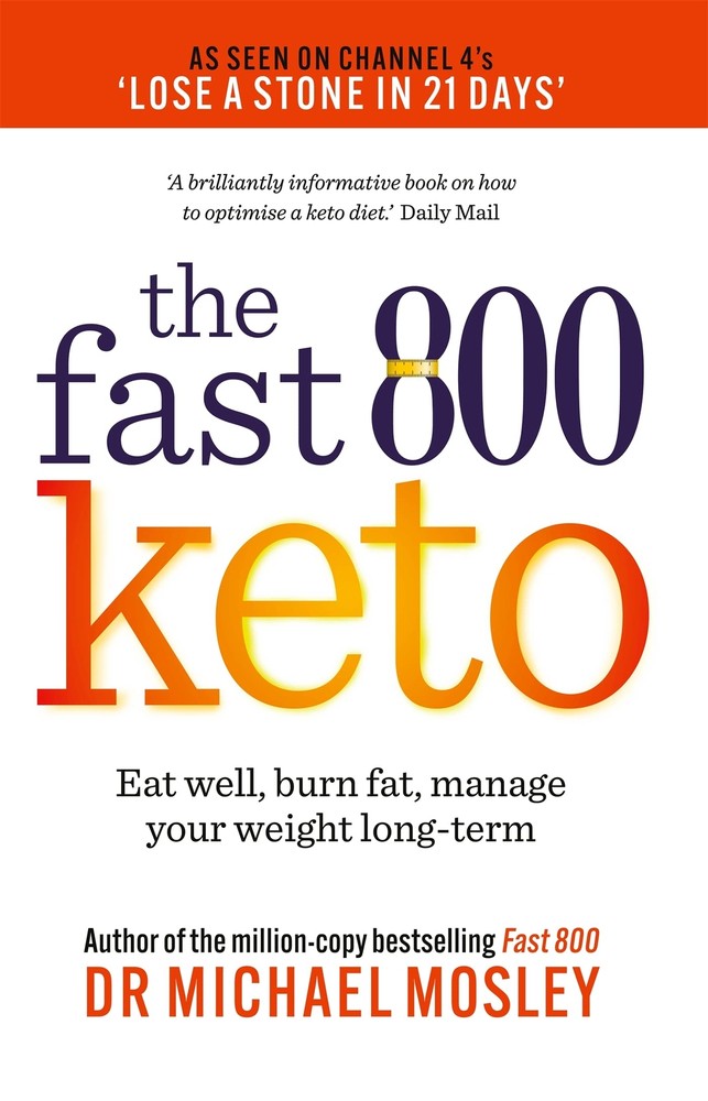 Fast 800 Keto: Eat well, burn fat, manage your weight long-term by Michael Mosl,