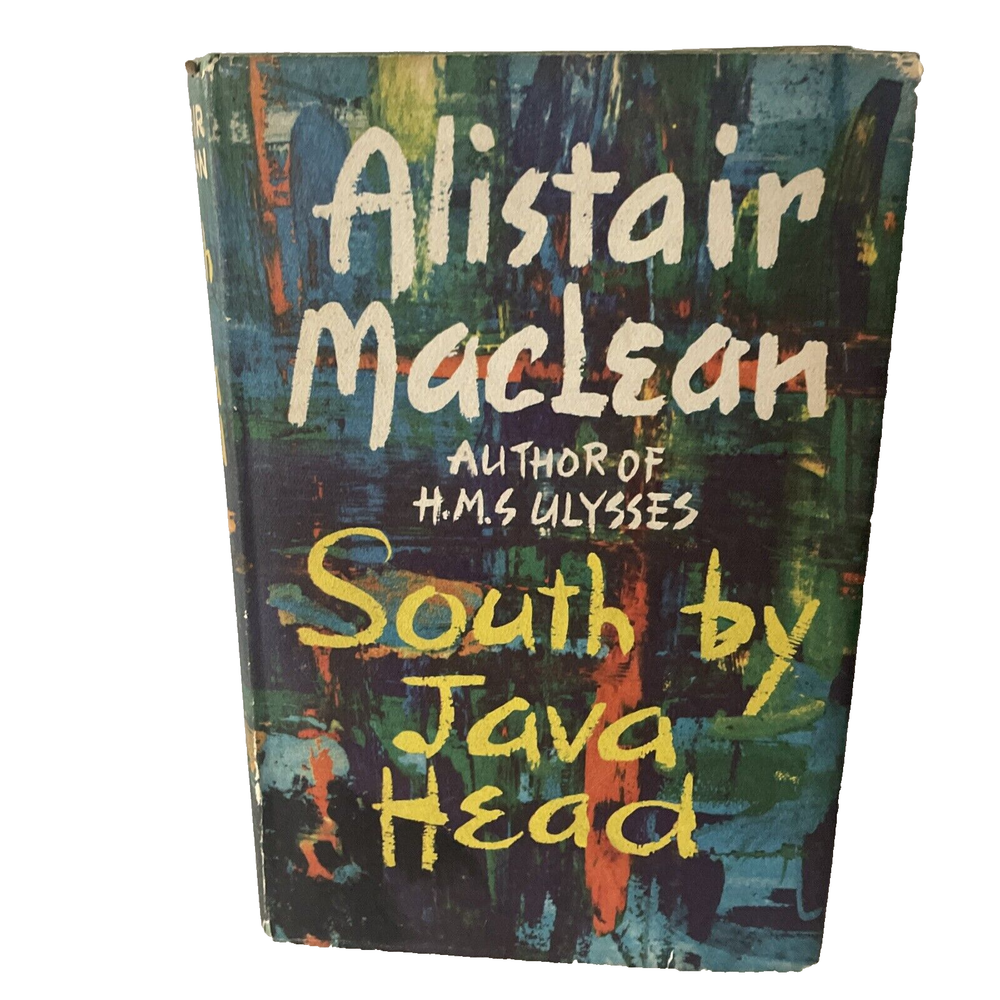 ALISTAIR MacLEAN South By Java Head - 1st ed 1958 Hardback Book DJ Action