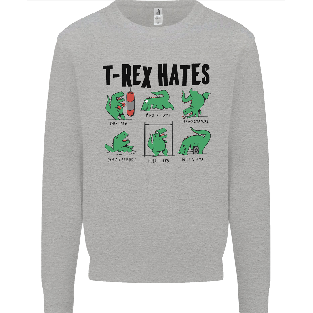 T-Rex Hates Funny Dinosaurs Jurassic Gym Mens Sweatshirt Jumper