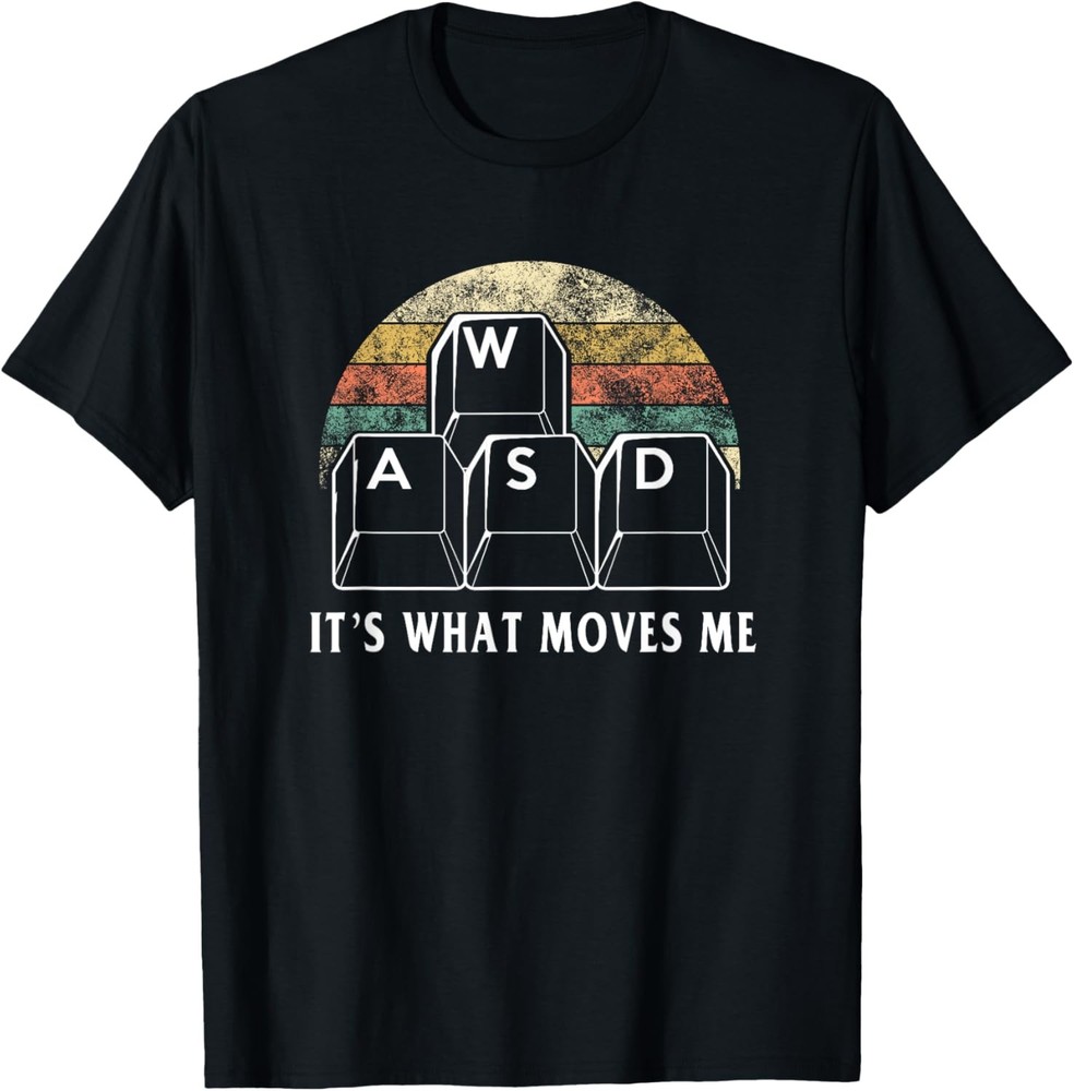 WASD It's What Moves Me - Funny PC Gamer Computer Nerd Gift T-Shirt
