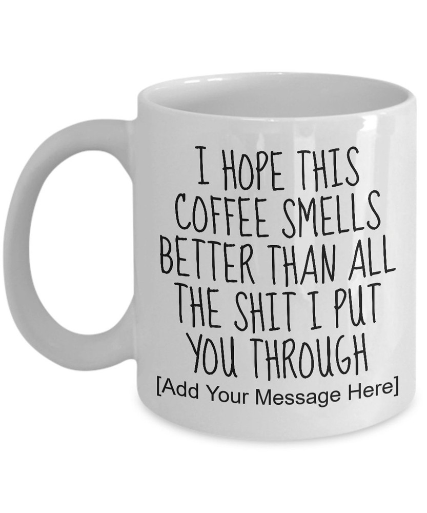 Personalized Gifts For Dad I Hope This Coffee Smells Better Coffee Mug Gifts For