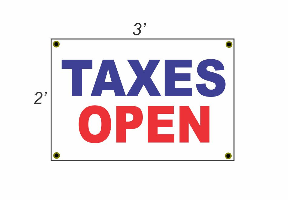 2x3 Red White & Blue TAXES OPEN Banner Sign Available at Discount Size and Price for Special Offer Display