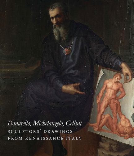 Donatello Michelangelo Cellini Sculptors Drawings Renaissance Art Paperback