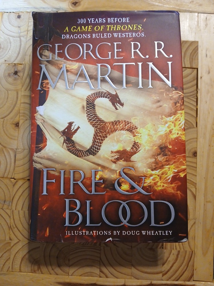 Fire and Blood The Targaryen Dynasty History 300 Years Before Game of Thrones