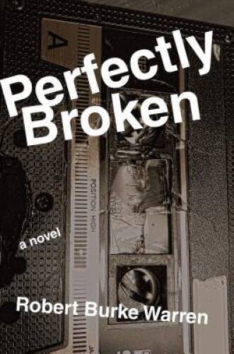 Perfectly Broken - Paperback By Warren, Robert Burke - GOOD