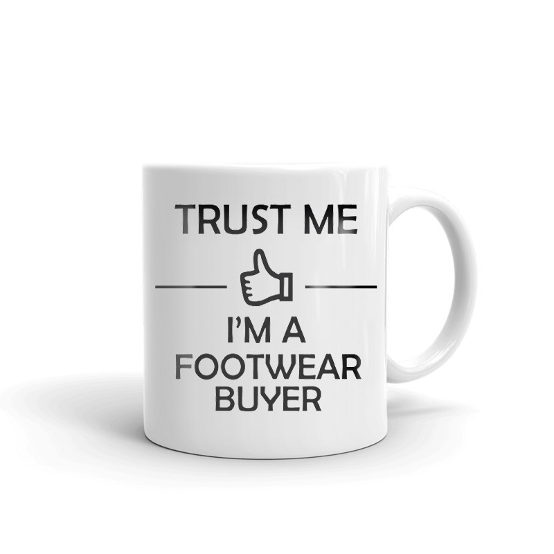Trust Me I'm Footwear Buyer Coffee Tea Ceramic Mug Office Work Cup Gift