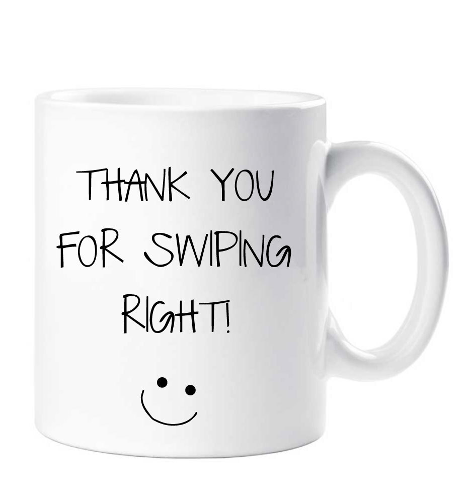 Funny Boyfriend Mug Thank You For Swiping Right Novelty Cup