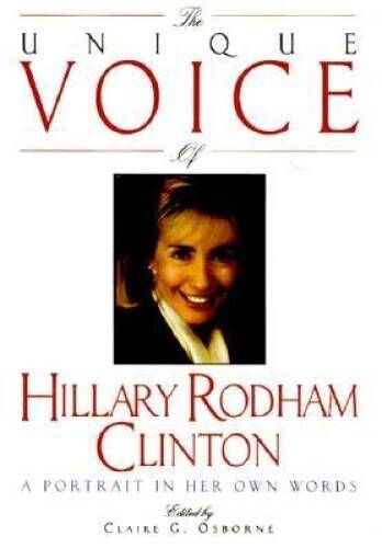 The Unique Voice of Hillary Rodham Clinton: A Portrait in Her Own Words - GOOD