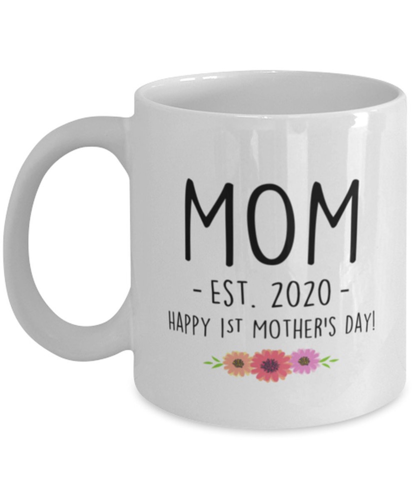 First Mothers Day Mug Gift for New Mom First Time Mom