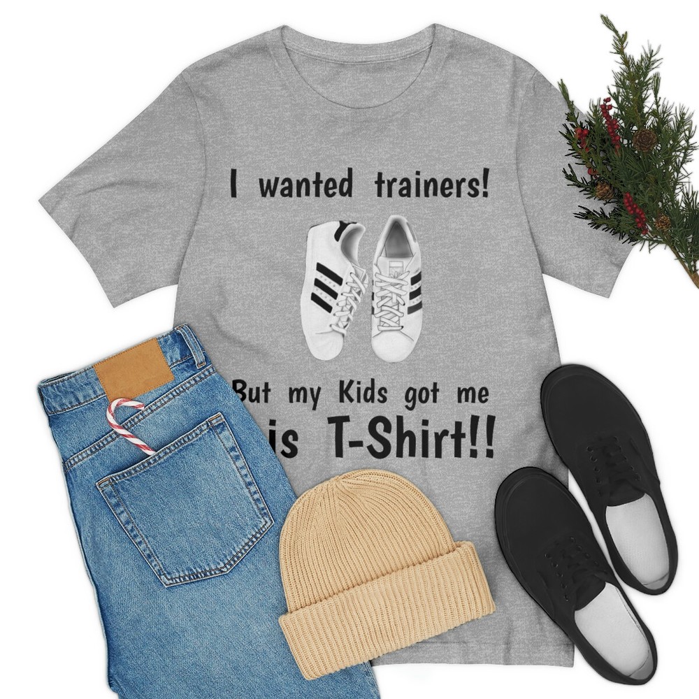 Fathers Day 'I wanted trainers' T-Shirt-image