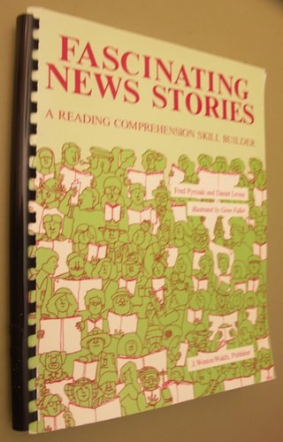 Fascinating News Stories: A Reading Comprehension Skill Builder by Fred Pyrczak,