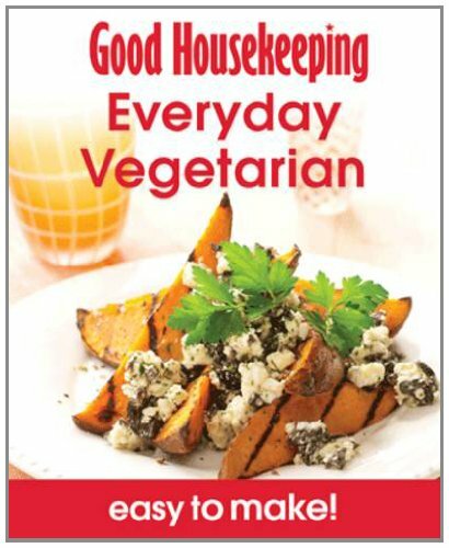 Good Housekeeping Easy Everyday Vegetarian Recipes Over 100 Triple-Tested Dishes
