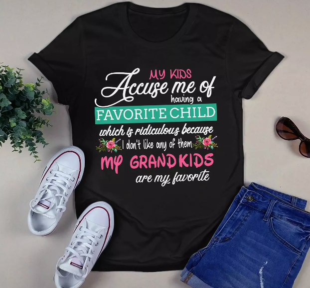 My kid accuse me of having a favorite child - Tshirt