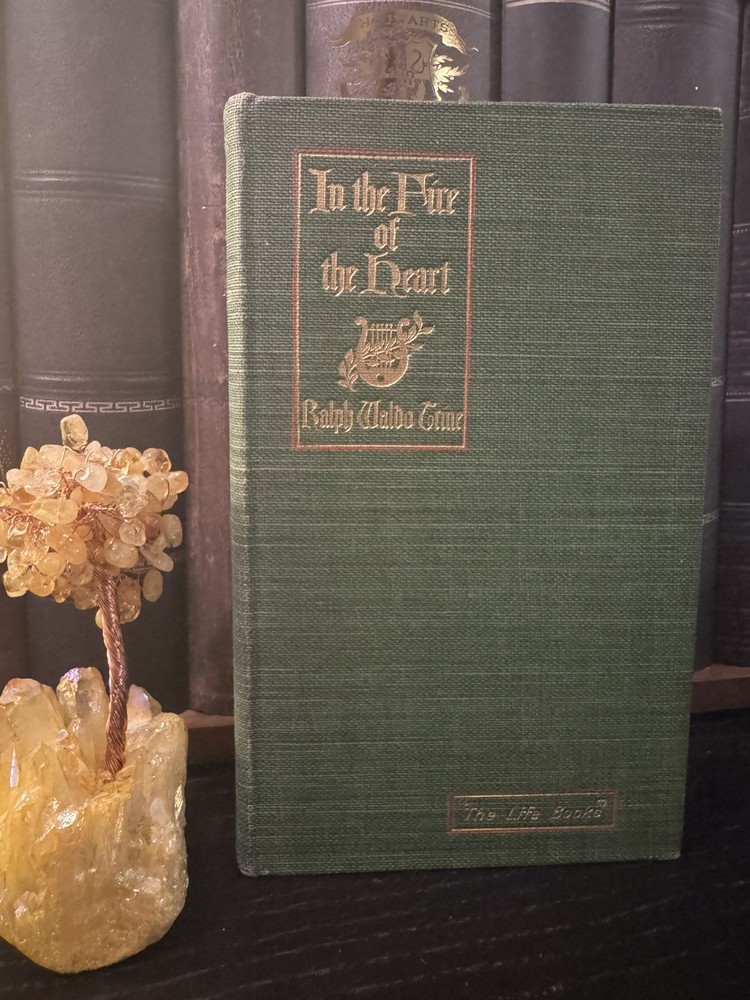 In The Fire of the Heart By Ralph Waldo Trine | 1906 Rare Antique