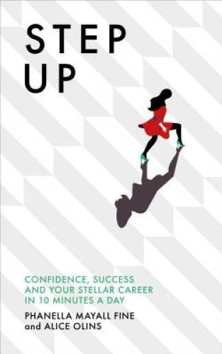 Step Up: Confidence, success and your stellar career in 10 minutes a day - GOOD