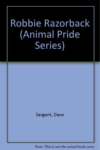 Robbie Razorback (Animal Pride Series) by Sargent, Pat,Sargent, Dave, Good Book