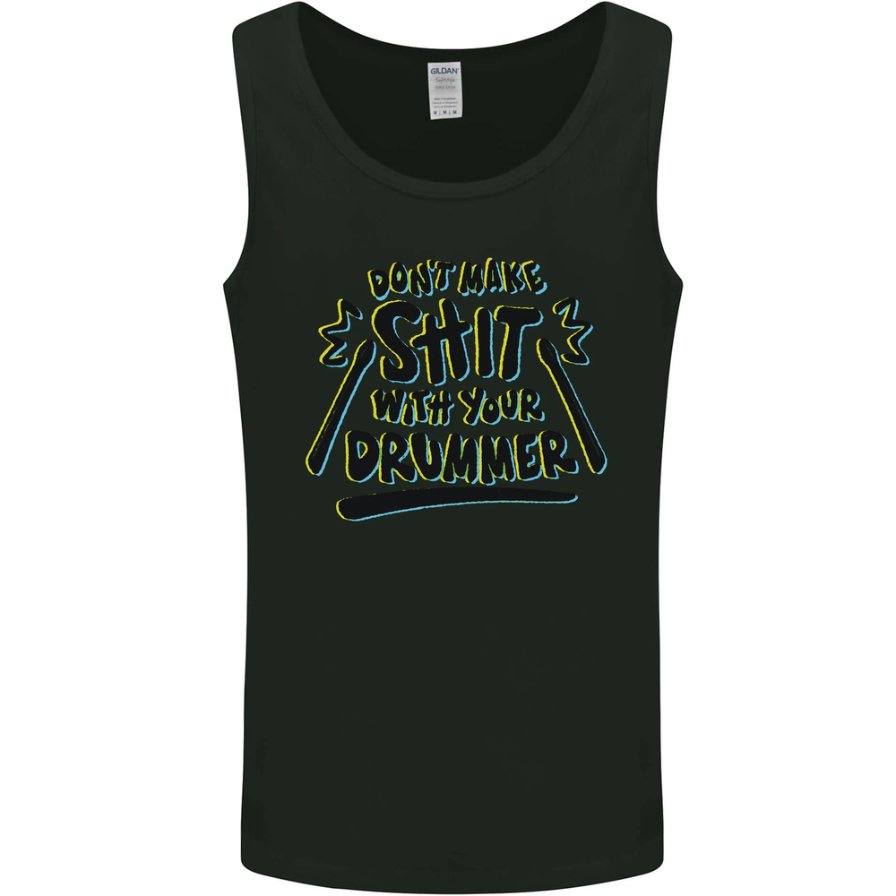Dont Make Sh!t with Your Drummer Funny Mens Vest Tank Top