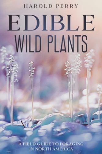 Edible Wild Plants by Perry, Harold, Like New Used, Free shipping in the US