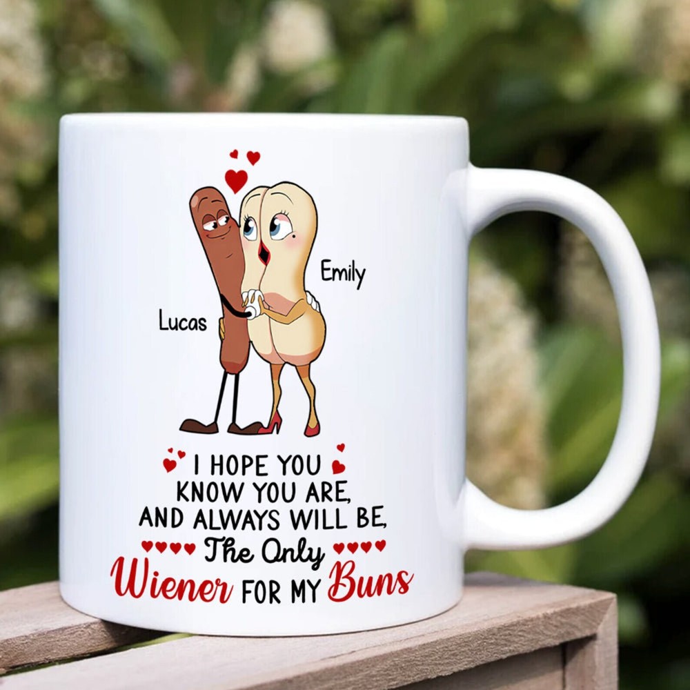You Are The Only Wiener For My Buns Personalized Mug Funny Gift For Couple