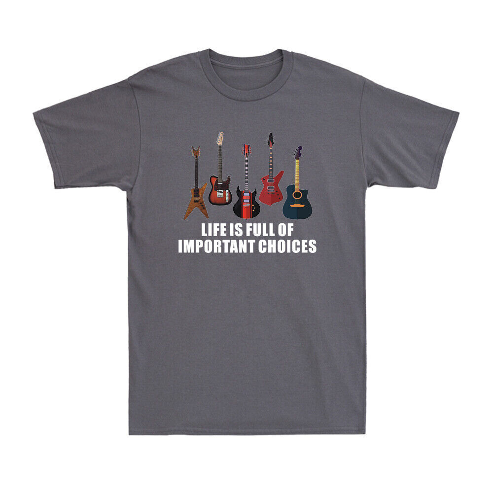 Life Is Full Of Important Choices Guitar Funny Guitarist Gift Men's T-Shirt Tee