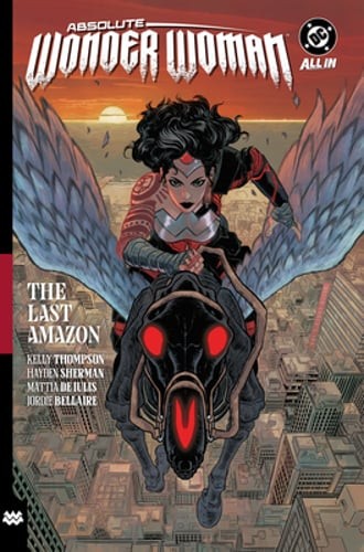 Absolute Wonder Woman Vol. 1: The Last Amazon by Kelly Thompson: New