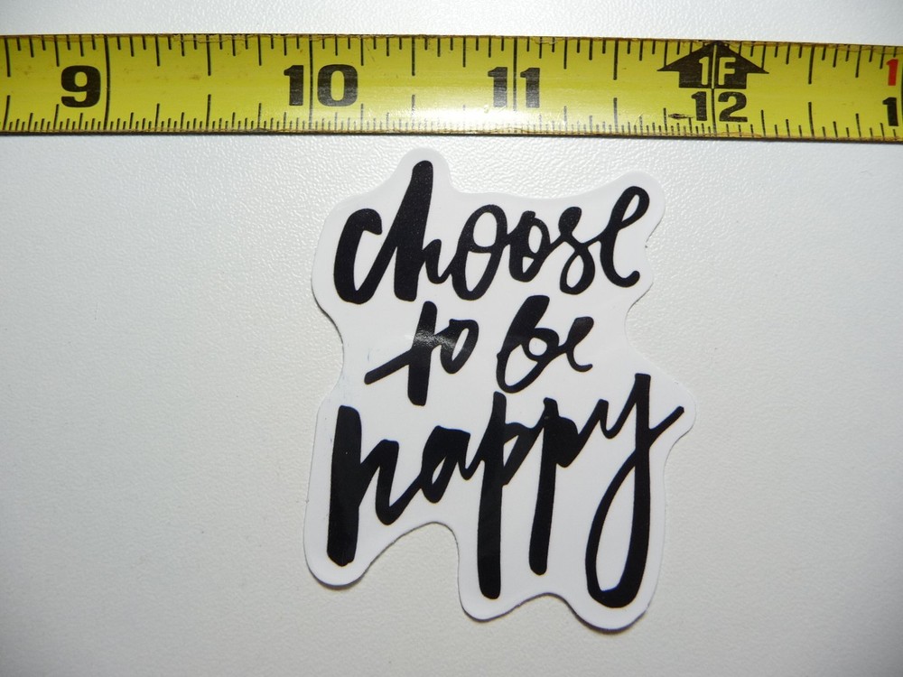 CHOOSE TO BE HAPPY DECAL STICKER MOTIVATIONAL POSITIVE ATTITUDE MOTIVATE