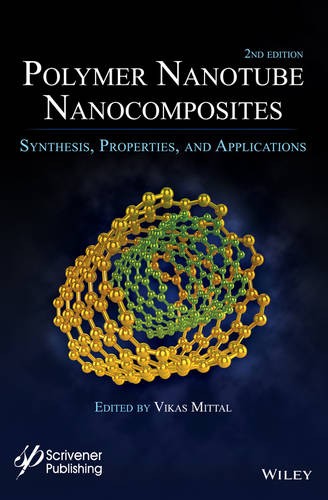 Polymer Nanotube Nanocomposites – Synthesis, Properties and Applications 2e