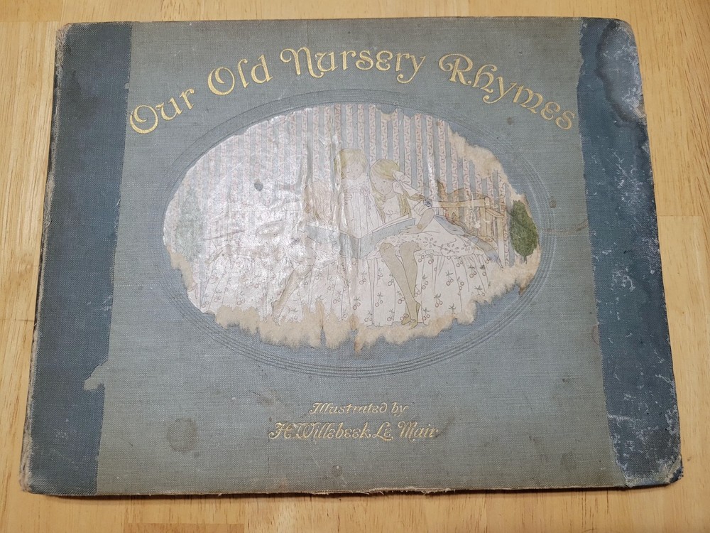 Our Old Nursery Rhymes a Moffatt Illustrated by H. Willebeek le Mair, 1911