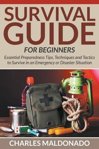 Charles Maldonado Survival Guide For Beginners Paperback Edition