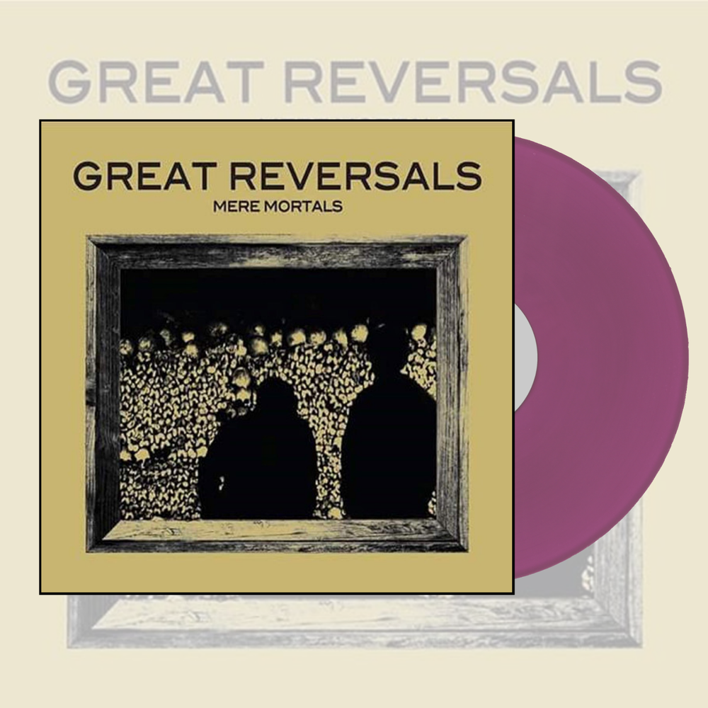 Great Reversals - Mere Mortals LP (NEW) Purple