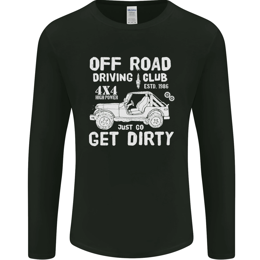 Off Road Driving Club Get Dirty 4x4 Funny Mens Long Sleeve T-Shirt