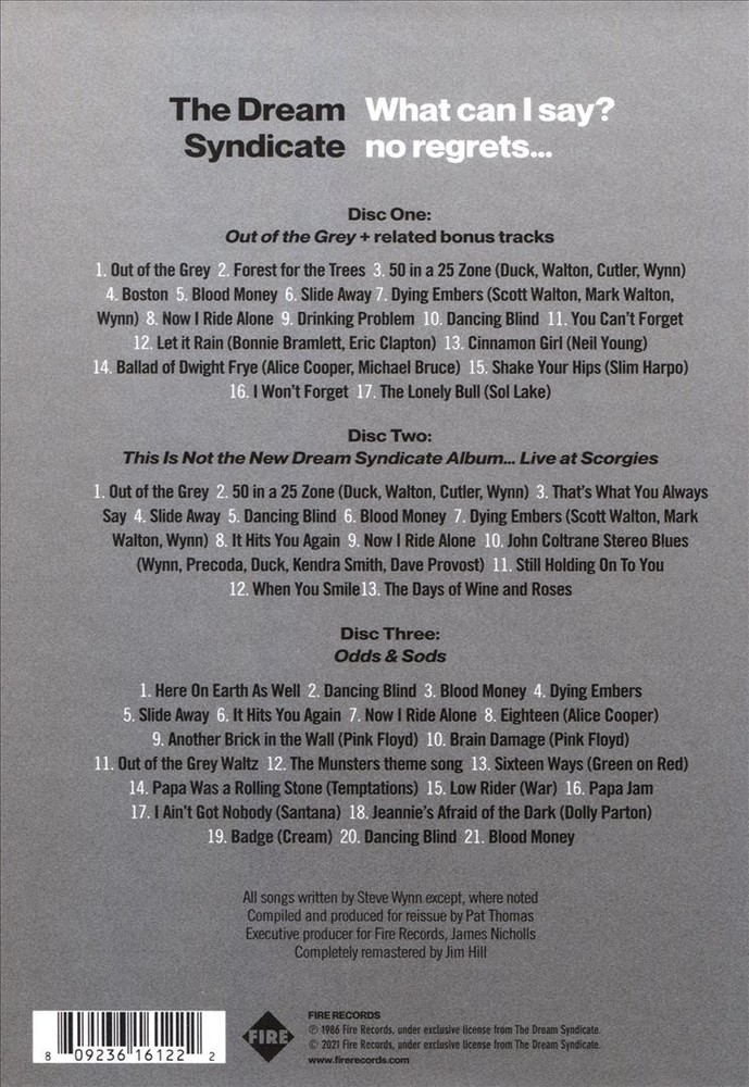 THE DREAM SYNDICATE WHAT CAN I SAY? NO REGRETS...: OUT OF THE GREY + LIVE, DEMOS