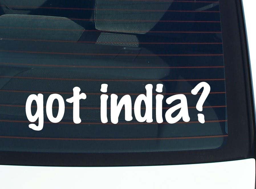 Got India Car Decal Funny Bumper Sticker Vinyl Window Joke