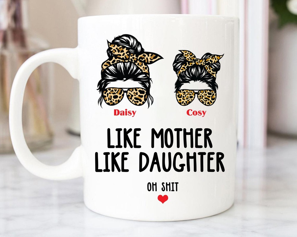 Like Mother Like Daughter Oh Coffee Mug Funny Gift For Birthday Mother's Day Mug