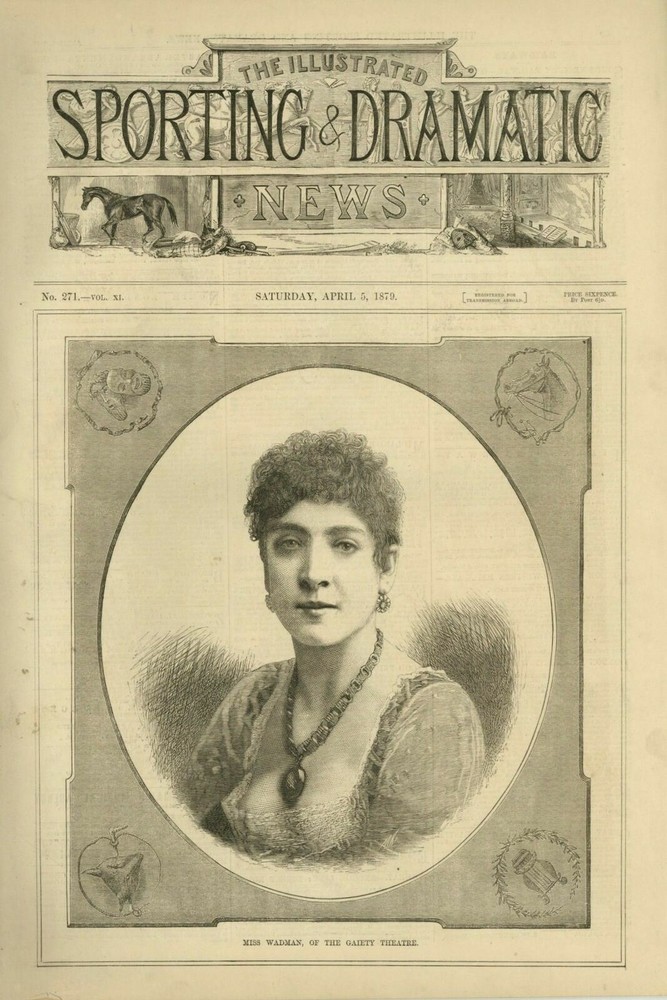 ACTRESS AND SINGER PORTRAIT OF MISS WADMAN OF THE GAIETY THEATRE BURLESQUE