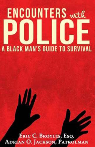 Encounters with Police: A Black Man's Guide to Survival by Adrian O Jackson