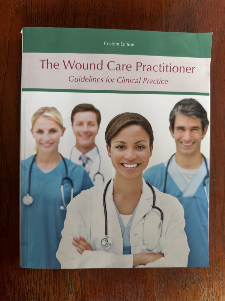 The Wound Care Practitioner Guidelines for Clinical Practice Custom Edition
