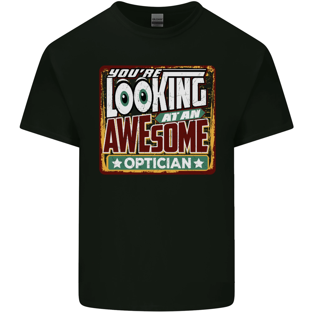 Youre Looking at an Awesome Optician Mens Cotton T-Shirt Tee Top