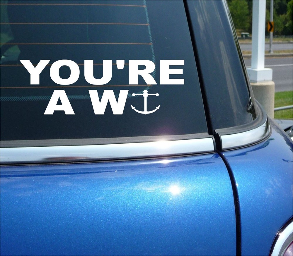 YOU ARE YOU'RE A WANKER STICKER DECAL FUNNY CAR WINDOW ANCHOR JERK INSULT PRANK
