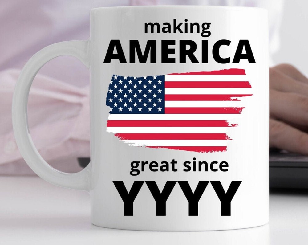Make America Great Since Custom Mug Fabulous Birthday Gift For Woman Or Men